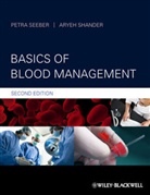 P Seeber, Petr Seeber, Petra Seeber, Petra Shander Seeber, Seeber Petra, Aryeh Shander... - Basics of Blood Management