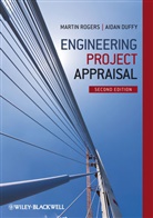 Aidan Duffy, Aidan (Dublin Institute of Technology) Duffy, M Rogers, Marti Rogers, Martin Rogers, Martin (Dublin Institute of Technology) Rogers... - Engineering Project Appraisal