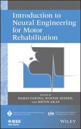 Metin Akay, Metin/ Farina Akay, D Farina, Dario Farina, Dario Jensen Farina, Winnie Jensen... - Introduction to Neural Engineering for Motor Rehabilitation