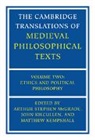 Matthew Kempshall, Kempshall Matthew, John Kilcullen, Arthur Stephen McGrade, McGrade Arthur Stephen - The Cambridge Translations of Medieval Philosophical Texts: Volume 2, Ethics and Political Philosophy