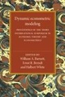 International Symposium in Economic Theo, William A. Barnett, Ernst R. Berndt, Halbert White - Dynamic Econometric Modeling