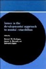 Jacob A. Burack, Burack Jacob A., Robert M. Hodapp, Hodapp Robert M., Edward Zigler - Issues in the Developmental Approach to Mental Retardation