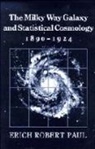 Erich Robert Paul, Paul Erich Robert - The Milky Way Galaxy and Statistical Cosmology, 1890–1924