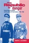 Martin S. Alexander - The Republic in Danger