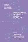 E. J. Briscoe, Valeria De Paiva, Ted Briscoe, Ann Copestake, Valeria de Paiva - Inheritance, Defaults and the Lexicon
