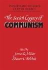 Lee H. Hamilton, James R. Millar, Millar James R., Sharon L. Wolchik, Wolchik Sharon L. - The Social Legacy of Communism