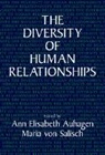 Ann Elisabeth Auhagen, Maria Von Salisch - The Diversity of Human Relationships