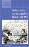 Steven Cherry, Maurice Kirby - Medical Services and the Hospital in Britain, 1860-1939