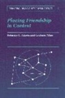 Rebecca G. Adams, Graham Allan, Mark Granovetter - Placing Friendship in Context