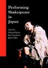 Ryuta Minami, Minami Ryuta, Ian Carruthers, Ian (La Trobe University Carruthers, John Gillies, John (University of Essex) Gillies... - Performing Shakespeare in Japan
