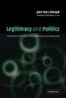 Jean-Marc Coicaud, David Ames Curtis - Legitimacy and Politics