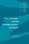 Heather Rae, Thomas J. Biersteker, Steve Smith - State Identities and the Homogenisation of Peoples