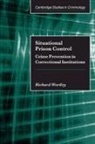 Richard Wortley, Alfred Blumstein, David P. Farrington - Situational Prison Control