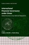 Geoffrey R. D. Underhill, David Vines, Xiaoke Zhang, Zhang Xiaoke - International Financial Governance Under Stress