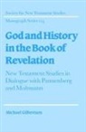 Michael Gilbertson, John Court - God and History in the Book of Revelation