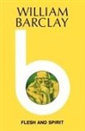 William Barclay - Flesh and Spirit