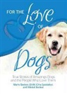 Marty Becker, Marty Spadafori Becker, Marty Becker DVM, Kline Carol, Carol Kline, Gina Spadafori - For the Love of Dogs