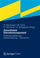 Marti Frenz, Martin Frenz, Sibylle Hermann, Sibylle Hermann u a, Ralf Reichwald, Agnes Schipanski - Zukunftsfeld Dienstleistungsarbeit