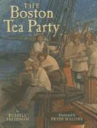 Russell Freedman, Russell/ Malone Freedman, Peter Malone, Freedman Russell, Peter Malone - The Boston Tea Party