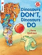 Steve Bjoerkman, Steve Bjorkman, Steve/ Bjorkman Bjorkman, Steve Björkman, Steve Bjorkman - Dinosaurs Don't, Dinosaurs Do