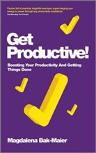 M Bak-Maier, M. Bak-Maier, Magdalena Bak-Maier - Get Productive!