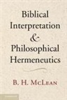 B. H. McLean, Bradley McLean, Bradley H. McLean, MCLEAN BRADLEY - Biblical Interpretation and Philosophical Hermeneutics