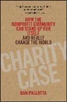 D Pallotta, Dan Pallotta, Pallotta Dan - Charity Case
