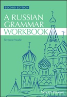 David Gillespie, David C. Gillespie, WADE, Terenc Wade, Terence Wade, Terence Gillespie Wade... - Russian Grammar Workbook 2nd Edition