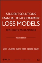 Sa Klugman, Stuart Klugman, Stuart A Klugman, Stuart A. Klugman, Stuart A. (Drake University Klugman, Stuart A. Panjer Klugman... - Loss Models: From Data to Decisions, 4e Student Solutions Manual