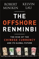 Kelvin Lau, Kelvin Minikin Lau, Lau Kelvin, R Minikin, Rober Minikin, Robert Minikin... - Offshore Renminbi
