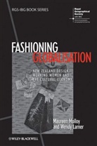 Wendy Larner, Larner Wendy, M Molloy, Mauree Molloy, Maureen Molloy, Maureen (University of Auckland Molloy... - Fashioning Globalisation