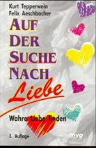 Felix Aeschbacher, Kurt Tepperwein - Auf der Suche nach Liebe