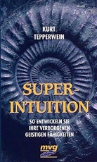Kurt Tepperwein - Super-Intuition