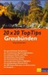 Claus Schweitzer - 20 x 20 Top Tipps Graubünden