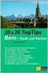 Claus Schweitzer - 20 x 20 Top Tipps Bern, Stadt und Kanton