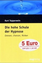Kurt Tepperwein - Die hohe Schule der Hypnose