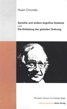 Noam Chomsky, Ignaz Knips, Joan-Catharine Ritter - Sprache und andere kognitive Systeme und die Entfaltung der globalen Ordnung