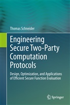 Thomas Schneider - Engineering Secure Two-Party Computation Protocols