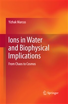 Yizhak Marcus - Ions in Water and Biophysical Implications