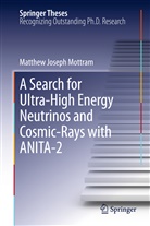 Matthew Joseph Mottram - A Search for Ultra-High Energy Neutrinos and Cosmic-Rays with ANITA-2