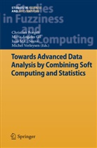Marí Ángeles Gil, María Ángeles Gil, Christian Borgelt, Joao M. da Costa Sousa, María Ángeles Gil, Maria Angeles Gil Alvarez... - Towards Advanced Data Analysis by Combining Soft Computing and Statistics