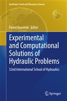 Pawel M. Rowinski, Pawe Rowinski, Pawel Rowinski, Paweł Rowiński - Experimental and Computational Solutions of Hydraulic Problems