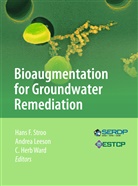 Hans F. Stroo, Hans F. Stroo, C Herb Ward, Andre Leeson, Andrea Leeson, Hans F. Stroo... - Bioaugmentation for Groundwater Remediation