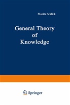 M Schlick, M. Schlick, Moritz Schlick - General Theory of Knowledge