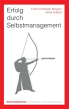 Borger, Frank Christop Borgers, Frank Christoph Borgers, Krätzer, Anita Krätzer - Erfolg durch Selbstmanagement. Sofortmaßnahmen für Einsteiger und Fortgeschrittene