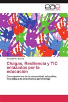 Viviana Irma Suarez - Chagas, Resiliencia y TIC enlazados por la educación