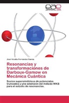 José Nicolás Fernández García - Resonancias y transformaciones de Darboux-Gamow en Mecánica Cuántica