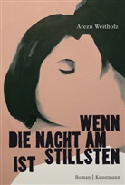 Arezu Weitholz - Wenn die Nacht am stillsten ist