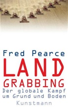 Fred Pearce, Gabriele Gockel, Barbara Steckhan - Land Grabbing