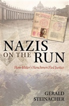 Gerald Steinacher - Nazis on the Run